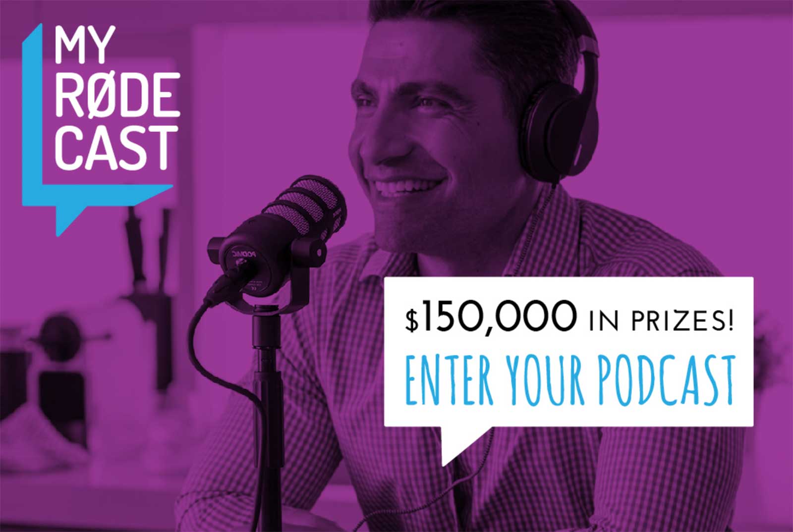 Enter the RØDE Microphones ‘MY RØDE CAST’ Podcasting Competition and Win!