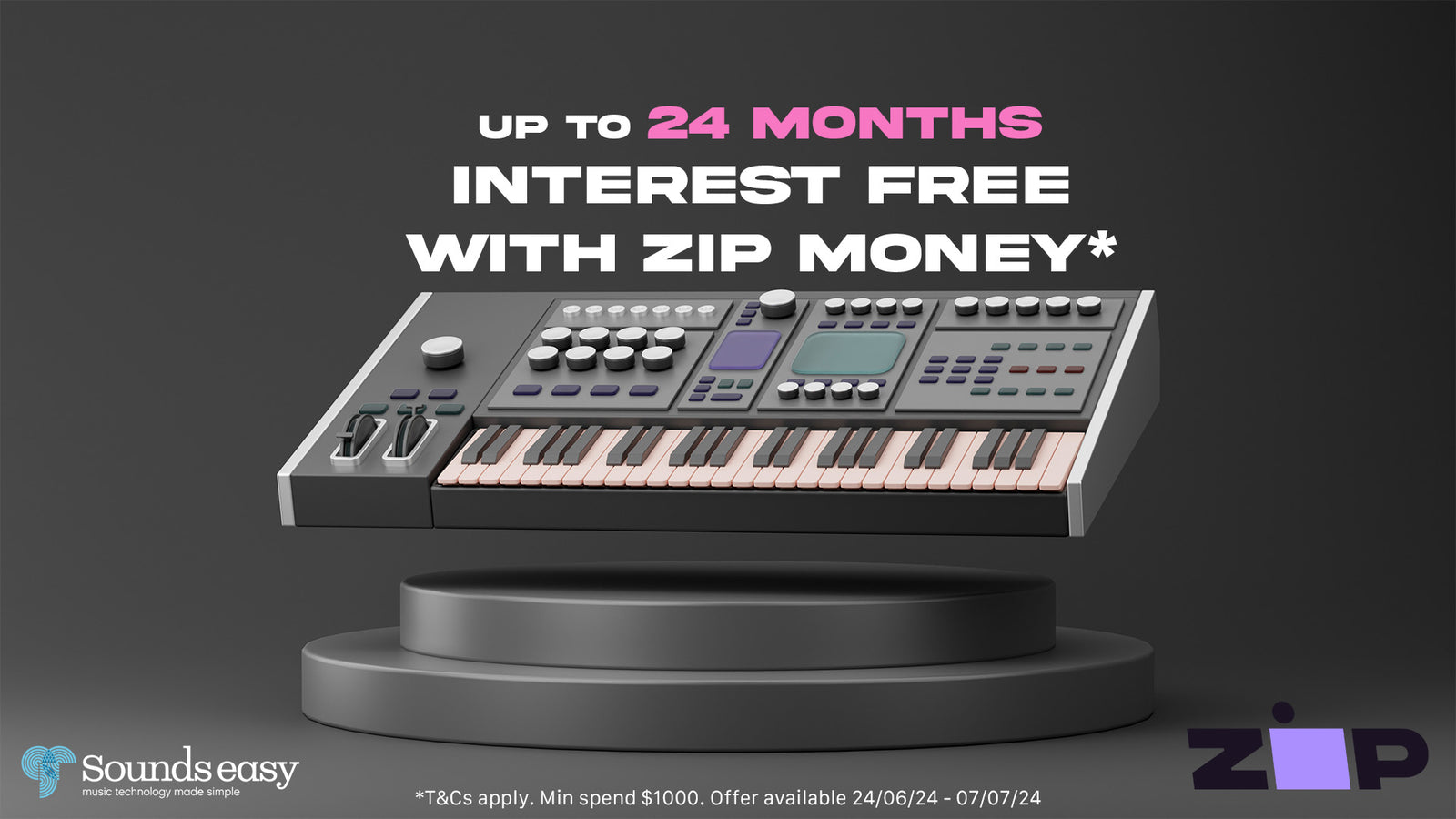 Up to 24 MONTHS Interest Free* with Zip Money (JULY PROMO)