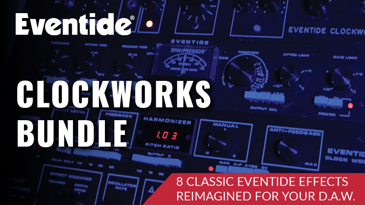 Eventide Rewinds Time with the Clockworks Bundle - Sounds Easy